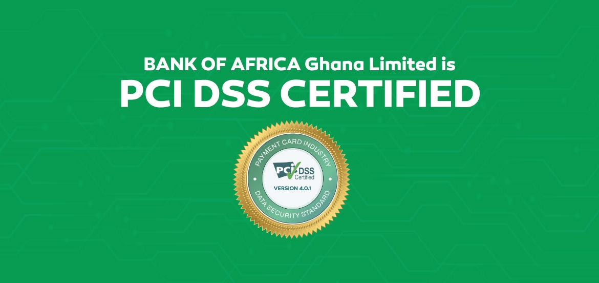 Bank Of Africa Ghana Has Achieved PCI-DSS Certification